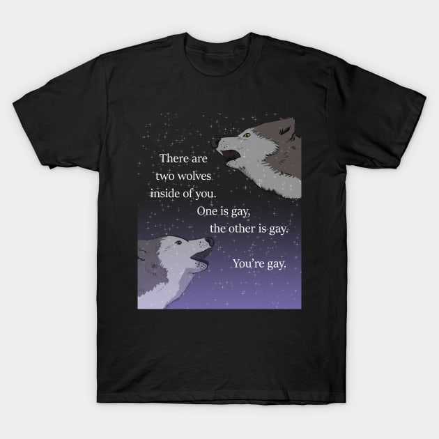 Two Wolves of Gayness T-Shirt by sophielabelle